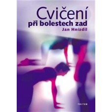 CVIČENÍ PŘI BOLESTECH ZAD CVIČENÍ PŘI BOLESTECH ZAD