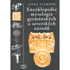 ENCYKLOPEDIE MYTOLOGIE GERMÁNSKÝCH A SEVERSKÝCH NÁRODŮ