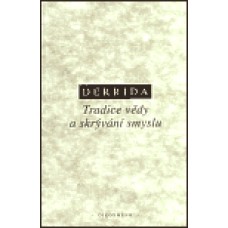 TRADICE VĚDY A SKRÝVÁNÍ SMYSLU