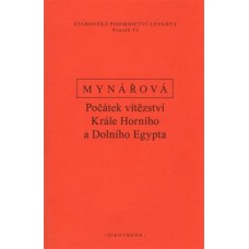 POČÁTEK VÍTĚZSTVÍ KRÁLE HORNÍHO A DOLNÍHO EGYPTA
