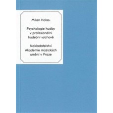 PSYCHOLOGIE HUDBY V PROFESNÍ HUDEBNÍ VÝCHOVĚ