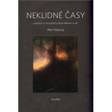 NEKLIDNÉ ČASY NEKLIDNÉ ČASY