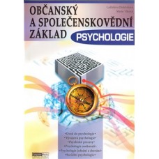 OBČANSKÝ A SPOLEČENSKOVĚDNÍ ZÁKLAD PSYCHOLOGIE OBČANSKÝ A SPOLEČENSKOVĚDNÍ ZÁKLAD PSYCHOLOGIE