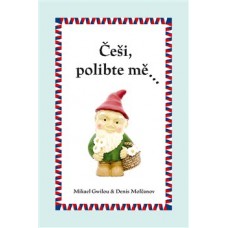 ČEŠI, POLIBTE MĚĎ