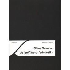 GILLES DELEUZE. ASIGNIFIKANTNÍ SÉMIOTIKA