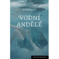 VODNÍ ANDĚLÉ VODNÍ ANDĚLÉ