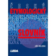 ČESKÝ ETYMOLOGICKÝ SLOVNÍK ČESKÝ ETYMOLOGICKÝ SLOVNÍK
