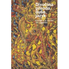 DIVOČINA - PŘÍRODA, DUŠE, JAZYK