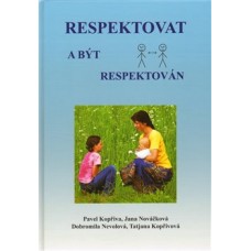 RESPEKTOVAT A BÝT RESPEKTOVÁN